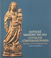 kniha Gotické madony na lvu Gotische Löwenmadonnen , Muzeum umění Olomouc 2014