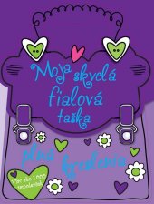 kniha Moja skvelá fialová taška plná kreslenia Viac ako 1000 samolepiek, Svojtka 2012