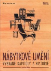 kniha Nábytkové umění vybrané kapitoly z historie, Grada 2000