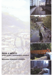 kniha Řeka a město vodní prvek v současných městech, Akademické nakladatelství CERM 2012