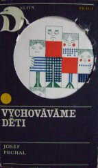 kniha Vychováváme děti Kapitoly z rodinné výchovy, Práce 1970