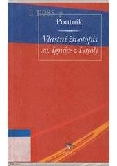 kniha Poutník vlastní životopis sv. Ignáce z Loyoly, Refugium Velehrad-Roma 2002