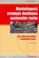 kniha Marketingová strategie destinace cestovního ruchu jak získat více příjmů z cestovního ruchu, Grada 2006