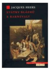 kniha Svátky bláznů a karnevaly, Argo 2006