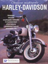 kniha Harley-Davidson komplexní encyklopedie motocyklů H-D od klasických až po customy - představení legendy amerického snu, Svojtka & Co. 2003