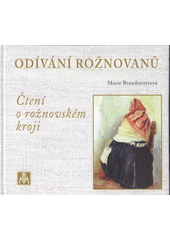 kniha Odívání Rožnovanů čtení o rožnovském kroji, Valašské muzeum v přírodě 2007