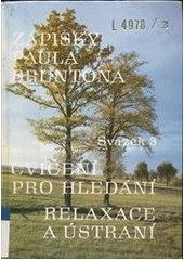kniha Zápisky Paula Bruntona Sv. 3 - Cvičení pro hledání ; Relaxace a ústraní :, Iris RR 1993