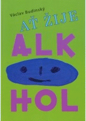 kniha Ať žije alkohol, Lucie 2007