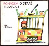 kniha Pohádka o staré tramvaji, Albatros 1979