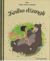 kniha Zlatá sbírka pohádek 3. - Kniha džunglí, Hachette 2017