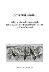 kniha Adventní kázání Výběr z německy sepsaných textů kazatelů od počátku 19. století až k současnosti, Refugium Velehrad-Roma 2013