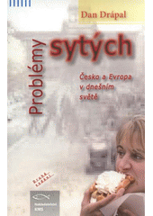 kniha Problémy sytých Česko a Evropa v dnešním světě, KMS 2008