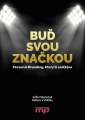 kniha Buď svou značkou Personal Branding, který ti sed(k)ne, Management Press 2022