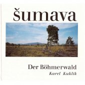 kniha Šumava = Der Böhmerwald, Kuklik 1993