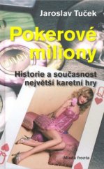 kniha Pokerové miliony historie a současnost největší karetní hry, Mladá fronta 2006