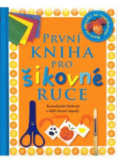 kniha První kniha pro šikovné ruce, Slovart 2008