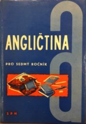 kniha Angličtina pro 7. ročník základní devítileté školy Učeb. text nepovinného angl. jaz., SPN 1961