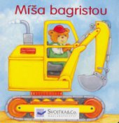 kniha Míša bagristou, Svojtka & Co. 2006