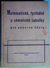 kniha Matematické, fyzikální a chemické tabulky pro odborné školy, SPN 1962