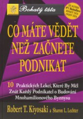 kniha Co máte vědět než začnete podnikat 10 praktických lekcí, které by měl znát každý podnikatel o budování mnohamilionového byznysu, Pragma 2005