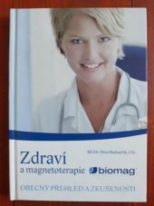 kniha Zdraví a magnetoterapie Biomag obecný přehled a zkušenosti, Biomag 2010