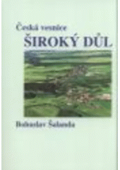 kniha Česká vesnice Široký Důl, Nezávislé centrum pro studium politiky, ARC - Vysoká škola politických a společenských věd 2008