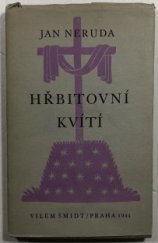 kniha Hřbitovní kvítí [podle vydání z roku 1858 : k padesátému výročí básníkovy smrti], Vilém Šmidt 1941