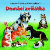 kniha Domácí zvířátka, Svojtka & Co. 2011
