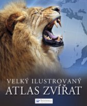 kniha Velký ilustrovaný atlas zvířat, Svojtka & Co. 2010