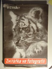 kniha Zvířátka ve fotografii, Jaroslav Spousta 1947
