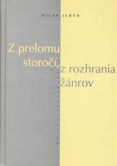 kniha Z prelomu storočí, z rozhrania žánrov, Matica slovenská 2006