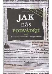 kniha Jak nás podvádějí pravda o finančním trhu a penzijní reformě : odtajněno, Aladin agency 2012