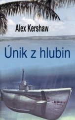 kniha Únik z hlubin příběh legendární ponorky a její hrdinné posádky, Baronet 2009