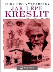 kniha Jak lépe kreslit kurz pro výtvarníky, Svojtka & Co. 2006