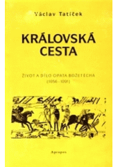 kniha Královská cesta život a dílo opata Božetěcha (1056-1070), Apropos 2004