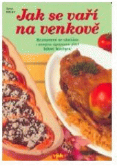 kniha Jak se vaří na venkově [seznámení se staršími i novými úpravami jídel lidové kuchyně], Agentura VPK 2007