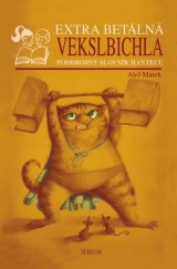 kniha Extra betálná vekslbichla Podrobný slovník hantecu, Sursum 2023