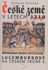 kniha České země v letech 1310-1378 Lucemburkové na českém trůně I, Libri 1999