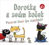 kniha Dorotka a sedm koček Pozorné čtení (po slabikách), věk 6+, Junior 2021