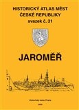 kniha Historický atlas měst České republiky 31. - Jaroměř, Historický ústav Akademie věd ČR 2020