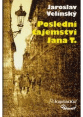 kniha Poslední tajemství Jana T., Kapitán Kid ve spolupráci s nakl. Baset Praha 2003