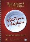 kniha Vařím s láskou bez lepku, mléka, vajec : bezlepková kuchařka nejen pro celiaky, Z. Kobíková 2012