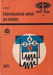 kniha Elektrotechnické měření pro montéry Určeno elektromontérům v rozvodných zařízeních a prům. závodech, SNTL 1964
