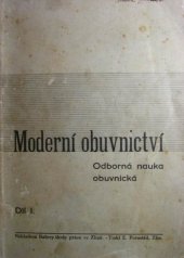 kniha Moderní obuvnictví Díl I odborná nauka obuvnická., Baťova škola práce 1935