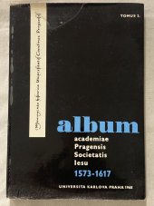 kniha Album Academiae Pragensis Societatis Iesu 1573-1617 (1565-1624), Univerzita Karlova 1968