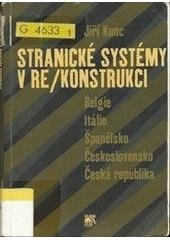 kniha Stranické systémy v re/konstrukci Belgie, Itálie, Španělsko, Československo, Česká republika, Sociologické nakladatelství 2000