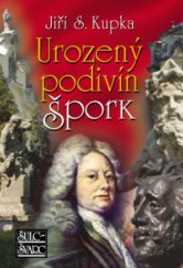 kniha Urozený podivín Špork, Šulc - Švarc 2009