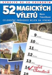 kniha 52 magických výletů celoroční průvodce nejen na víkend : vydejte se za poznáním, XYZ 2007