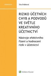 kniha Riziko účetních chyb a podvodů ve světle kreativního účetnictví Nástroje efektivního řízení a hodnocení rizik v účetnictví, Wolters Kluwer 2025