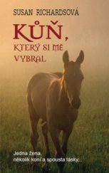 kniha Kůň, který si mě vybral jedna žena, několik koní a spousta lásky--, Columbus 2008
